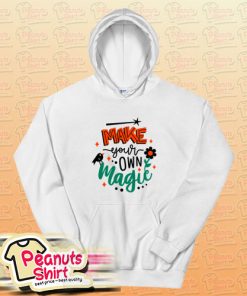 Make your own magic Hoodie