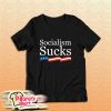 Socialism Sucks T-Shirt