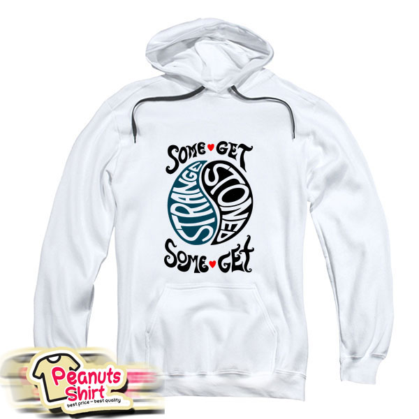 Some Get Stoned Strange Hoodie
