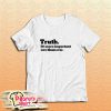 The Truth T-Shirt
