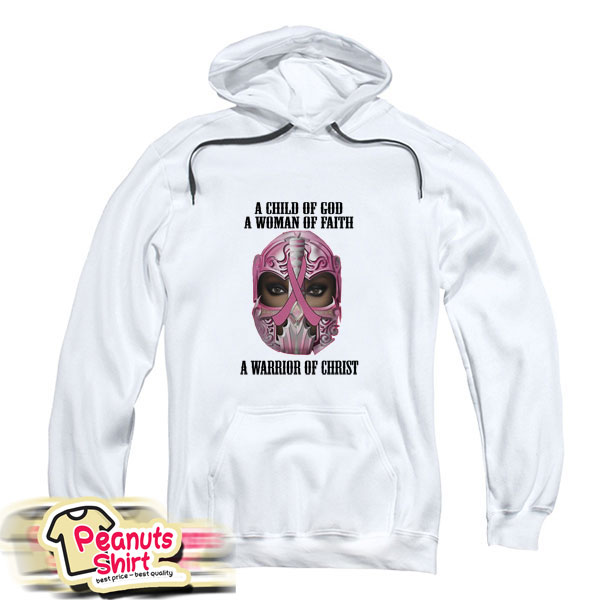 A Child Of God A Woman Of Faith A Warrior Of Christ Hoodie