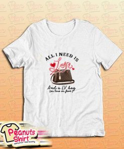 All I Need Is Love T-Shirt