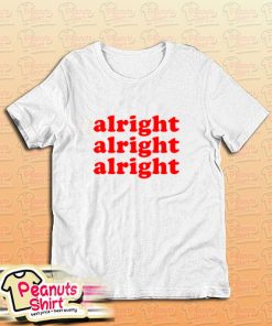 Alright T-Shirt
