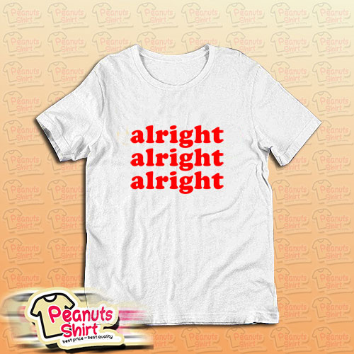 Alright T-Shirt