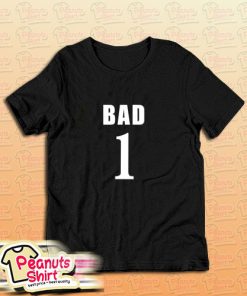 Bad 1 T-Shirt