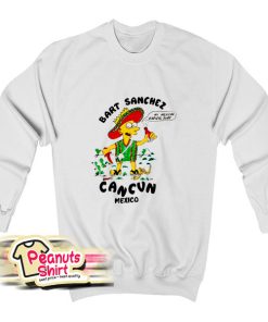 Bart Sanchez Cancun Mexico Sweatshirt