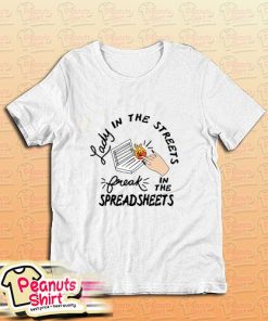 Lady In The Streets Freak In The Spreadsheets T-Shirt