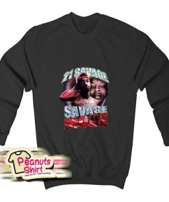 21 Savage Sweatshirt