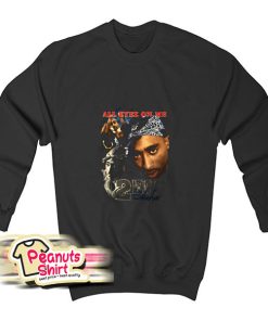 2pac All Eyez On Me Sweatshirt
