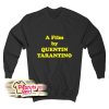 A Film By Quentin Tarantino Sweatshirt