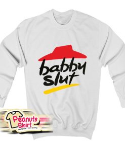 Babby Pizza Slut Sweatshirt