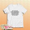 Racist Sexist Homophobic T-Shirt