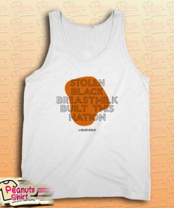 Stolen Black Breastmilk Built This Nation Tank Top