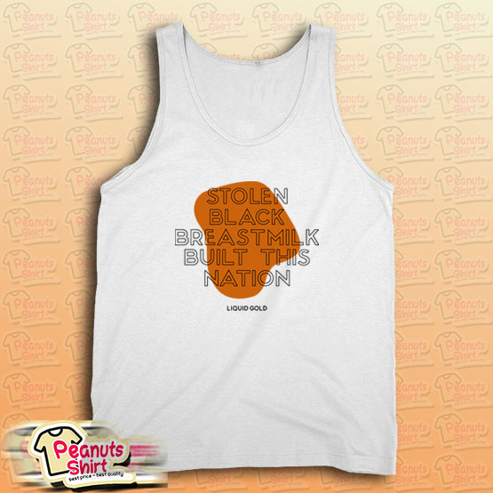 Stolen Black Breastmilk Built This Nation Tank Top