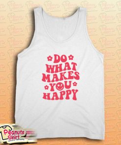 Makes You Happy Tank Top