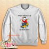Stuart Little 2 And You Could Have It All My Empire of Dirt Sweatshirt