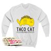 Taco Cat Cinco De Mayo Sweatshirt
