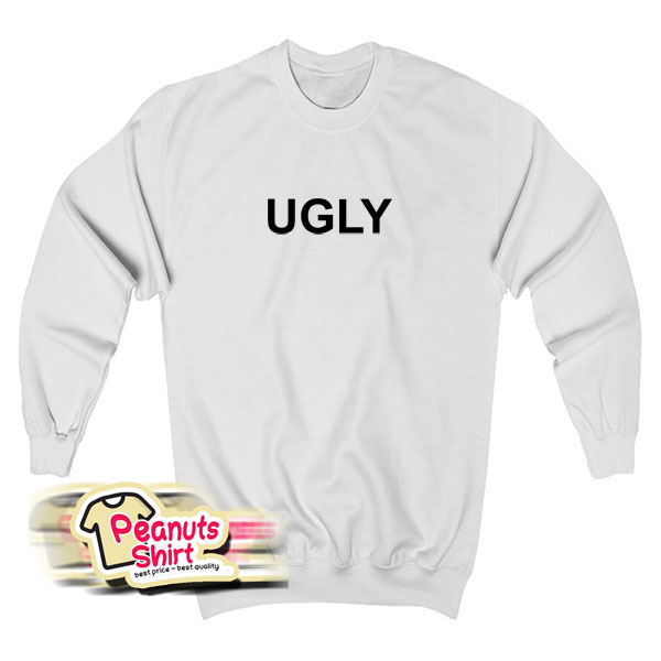 Ugly Sweatshirt