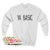 Ya Basic Sweatshirt