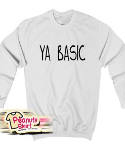 Ya Basic Sweatshirt