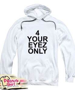 4 Your Eyez Only Hoodie