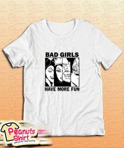 Bad Girl Have More Fun T-Shirt