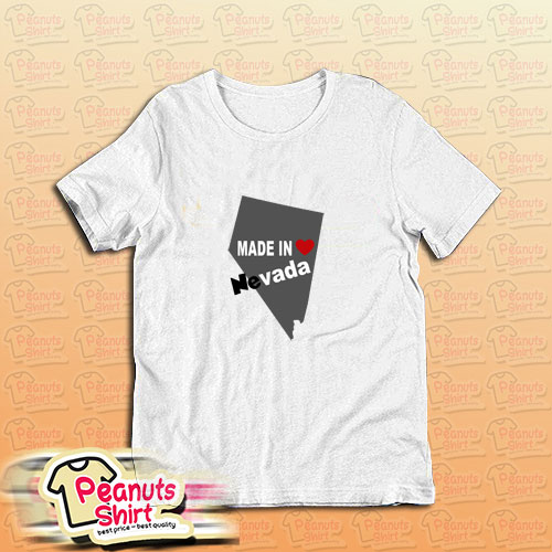 Made In Nevada T-Shirt