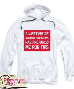 A Lifetime Of Avoiding People Has Prepared Me For This Hoodie