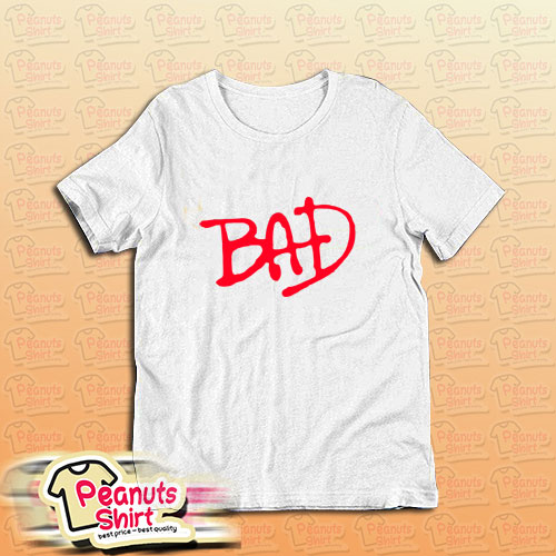 Bad T-Shirt