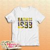 Badass 1999 T-Shirt