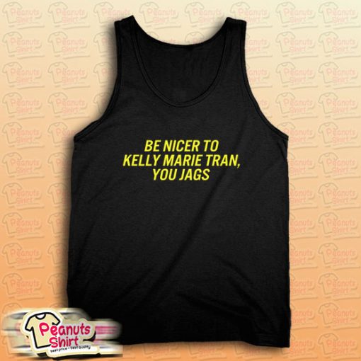 Be Nicer To Kelly Marie Tran You Jags Tank Top