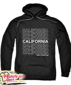California Have A Nice Day Hoodie