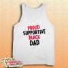 Proud Supportive Black Dad Tank Top