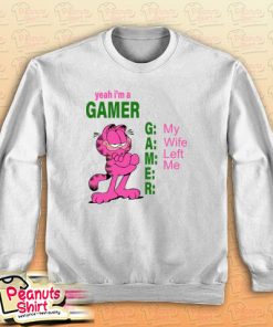 Yeah I'm A Gamer My Wife Left Me Sweatshirt