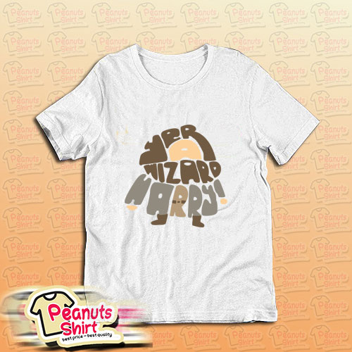 Yer A Wizard Harry T-Shirt