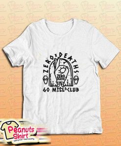 Zero Deaths T-Shirt
