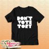 Don’t Vote Tory T-Shirt