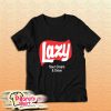 Lazy Sause T-Shirt