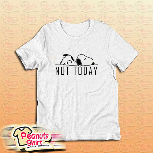 Lazy Snoopy Not Today T-Shirt