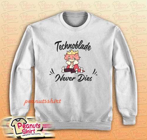 Never Dies Technoblade Sweatshirt