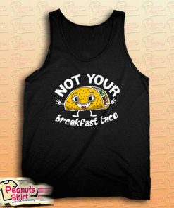 Not Your Breakfast Taco Tank Top