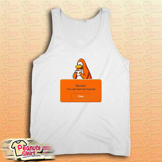 Penguin Banned You Are Banned Forever Tank Top