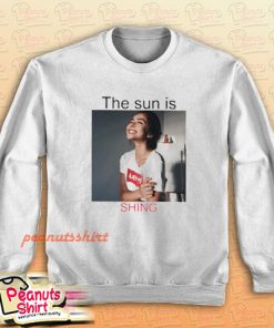 The Sun Is Shining Sweatshirt