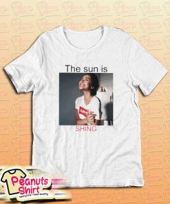 The Sun Is Shining T-Shirt
