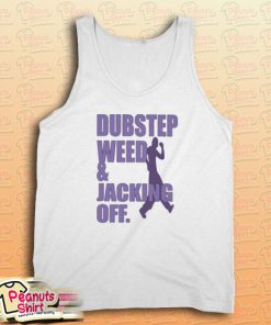 Dubstep Weed And Jacking Off Tank Top