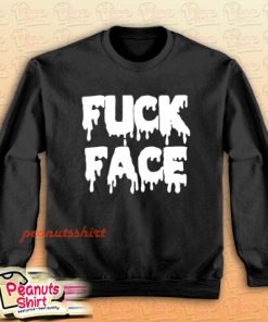 Fuck Face Sweatshirt