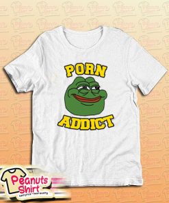 Pepe The Frog Porn Addict T-Shirt