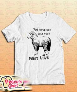 Sheep You Never Get Over Your First Love T-Shirt