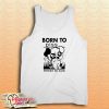 Born To Piss Forced To Cum Tank Top