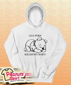 Gay Porn Killed My Baby Hoodie